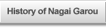 History of Nagai Garou.